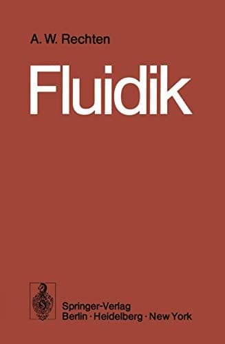 Fluidik Grundlagen, Bauelemente, Schaltungen