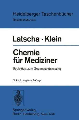 Chemie für Mediziner Begleittext zum Gegenstandskatalog für d. Fächer d. ärztl. Vorprüfung