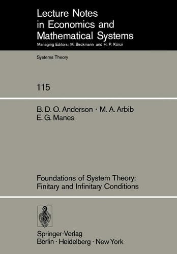 Foundations of System Theory: Finitary and Infinitary Conditions (Lecture Notes in Economics and Mathematical Systems, 115)