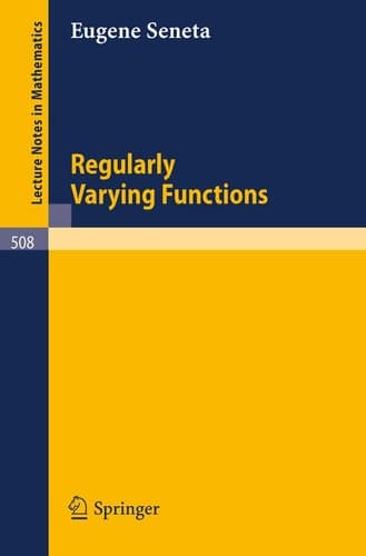 Regularly Varying Functions (Lecture Notes in Mathematics, 508)