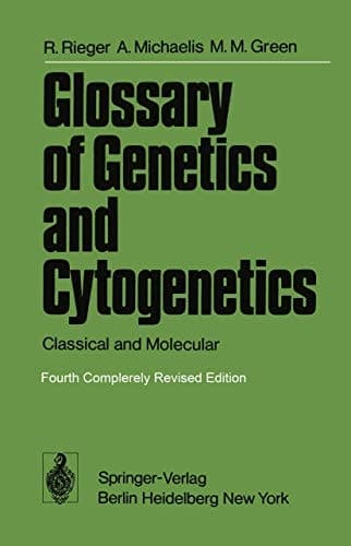 Glossary of Genetics and Cytogenetics Classical and Molecular
