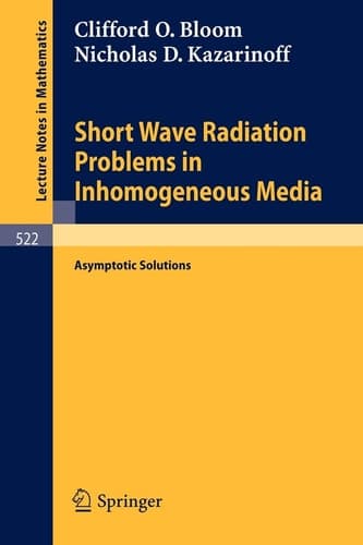 Short Wave Radiation Problems in Inhomogeneous Media: Asymptotic Solutions (Lecture Notes in Mathematics, 522)