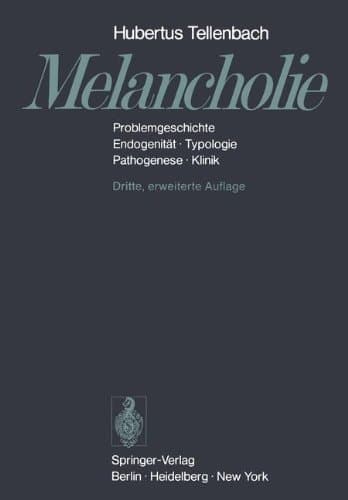 Melancholie Problemgeschichte Endogenität Typologie Pathogenese Klinik