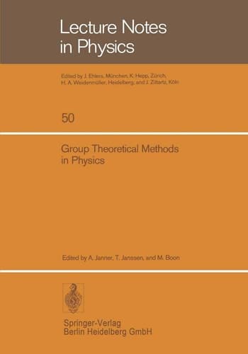 Group Theoretical Methods in Physics: Fourth International Colloquium, Nijmegen 1975 (Lecture Notes in Physics, 50) (English and French Edition)