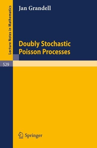 Doubly Stochastic Poisson Processes (Lecture Notes in Mathematics, 529)