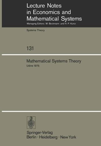 Mathematical Systems Theory Proceedings of the International Symposium Udine, Italy, June 16–27, 1975
