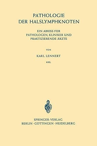 Pathologie der Halslymphknoten Ein Abriss für Pathologen, Kliniker und Praktizierende Ärzte