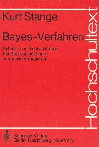 Bayes-Verfahren: Schätz- und Testverfahren bei Berücksichtigung von Vorinformationen (Hochschultext) (German Edition)