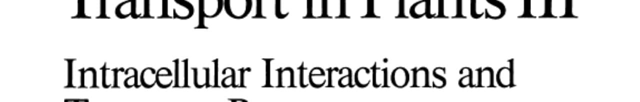 Transport in Plants III Intracellular Interactions and Transport Processes