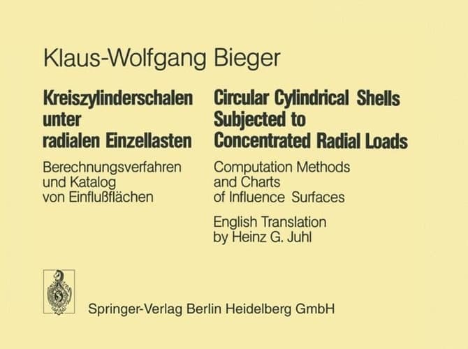 Kreiszylinderschalen unter radialen Einzellasten / Circular Cylindrical Shells Subjected to Concentrated Radial Loads Berechnungsverfahren und Katalog von Einflußflächen / Computation Methods and Charts of Influence Surfaces