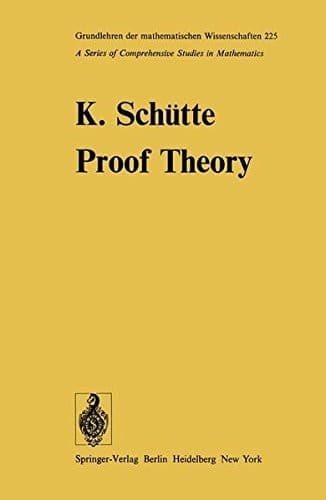 Proof Theory (Grundlehren der mathematischen Wissenschaften)