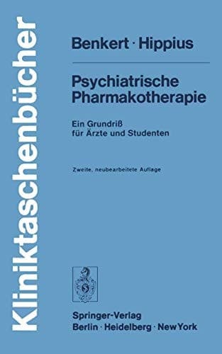 Psychiatrische Pharmakotherapie Ein Grundriß Für Ärzte und Studenten