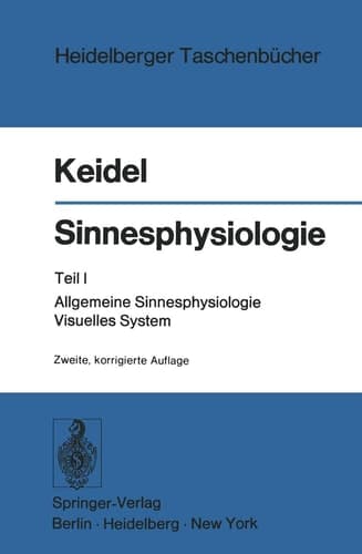Sinnesphysiologie Teil I: Allgemeine Sinnesphysiologie Visuelles System