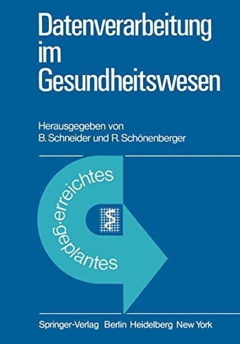 Datenverarbeitung im Gesundheitswesen Erreichtes und Geplantes