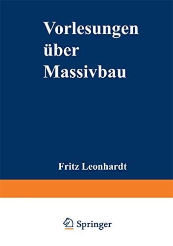 Vorlesungen über Massivbau Nachweis der Gebrauchsfähigkeit : Rissebeschränkung, Formänderungen, Momentenumlagerung u. Bruchlinientheorie im Stahlbetonbau. Teil 4