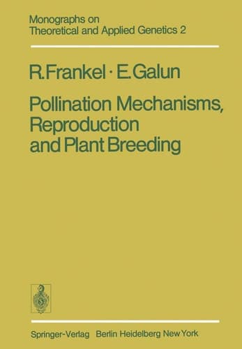 Pollination Mechanisms, Reproduction and Plant Breeding (Monographs on Theoretical and Applied Genetics)