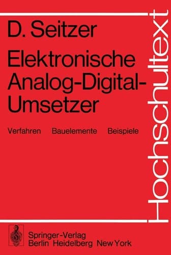 Elektronische Analog-Digital-Umsetzer Verfahren, Bauelemente, Beispiele