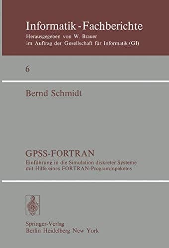 Gpss-FORTRAN, Version II: Einf Hrung in Die Simulation Diskreter Systeme Mit Hilfe Eines FORTRAN-Programmpaketes (Informatik-Fachberichte) (German Edition)