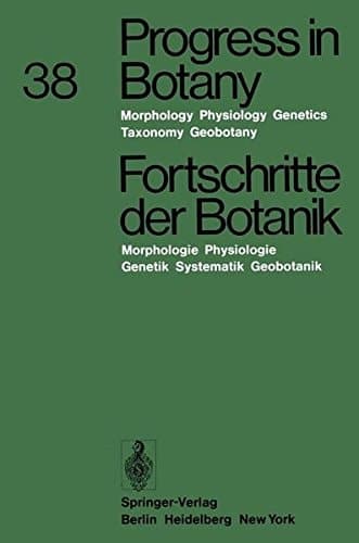 Progress in Botany / Fortschritte der Botanik Morphology · Physiology · Genetics · Taxonomy · Geobotany / Morphologie · Physiologie · Genetik · Systematik · Geobotanik