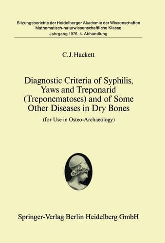 Diagnostic Criteria of Syphilis, Yaws and Treponarid (Treponematoses) and of Some Other Diseases in Dry Bones: For Use in Osteo-Archaeology ... Akademie der Wissenschaften, 1976 / 4)