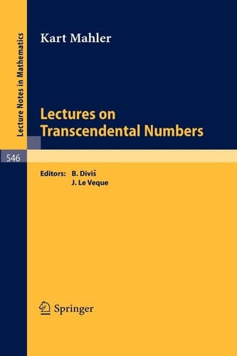 Lectures on Transcendental Numbers (Lecture Notes in Mathematics, 546)