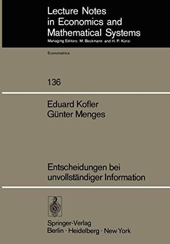Entscheidungen bei unvollständiger Information (Lecture Notes in Economics and Mathematical Systems, 136) (German Edition)