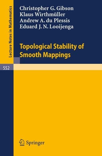 Topological Stability of Smooth Mappings (Lecture Notes in Mathematics, Vol. 552) (Lecture Notes in Mathematics, 552)