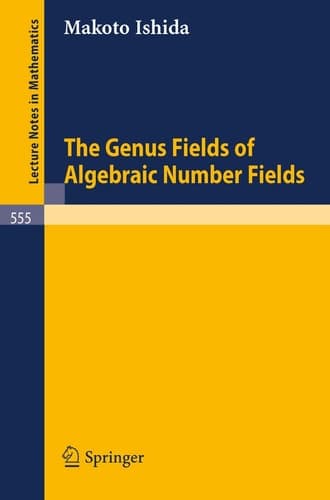 The Genus Fields of Algebraic Number Fields (Lecture Notes in Mathematics, 555)