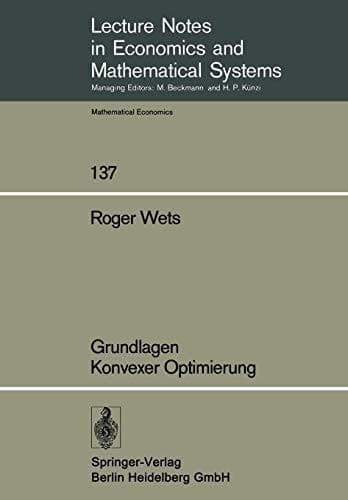 Grundlagen Konvexer Optimierung (Lecture Notes in Economics and Mathematical Systems, 137) (German Edition)