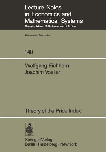 Theory of the Price Index: Fisher’s Test Approach and Generalizations (Lecture Notes in Economics and Mathematical Systems, 140)