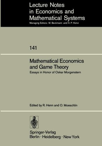 Mathematical Economics and Game Theory: Essays in Honor of Oskar Morgenstern (Lecture Notes in Economics and Mathematical Systems, 141) (English and French Edition)