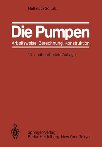 Die Pumpen Arbeitsweise Berechnung Konstruktion