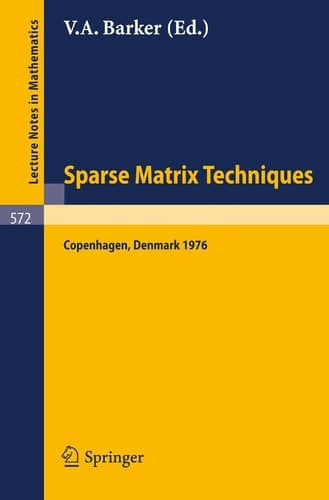Sparse Matrix Techniques: Copenhagen 1976 (Lecture Notes in Mathematics, 572)
