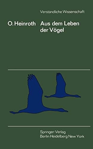 Aus dem Leben der Vögel (Verständliche Wissenschaft, 34) (German Edition)