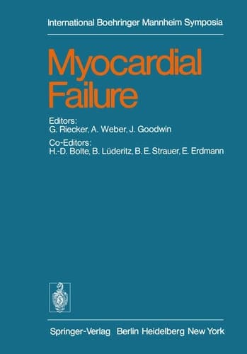 Myocardial Failure: International Symposium, Rottach-Egern/Tegernsee, Germany, June 17-19, 1976 (International Boehringer Mannheim Symposia)