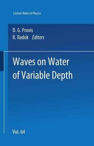 Waves on Water of Variable Depth: Proceedings of a Symposium Held under the Auspices of the International Union of Theoretical and Applied Mechanics ... 20.-23. July 1976 (Lecture Notes in Physics)