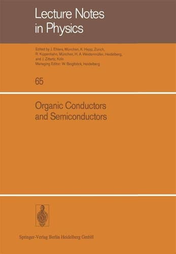 Organic Conductors and Semiconductors: Proceedings of the International Conference, Siófok, Hungary 1976 (Lecture Notes in Physics, 65)