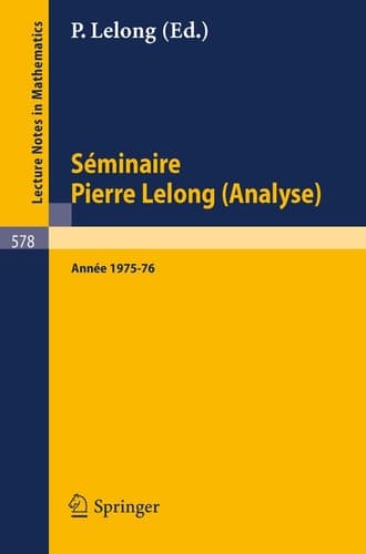 Séminaire Pierre Lelong (Analyse), Année 1975/76 et Journées sur les Fonctions Analytique, Toulouse 1976
