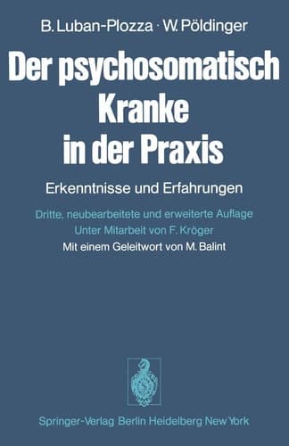Der psychosomatisch Kranke in der Praxis Erkenntnisse und Erfahrungen