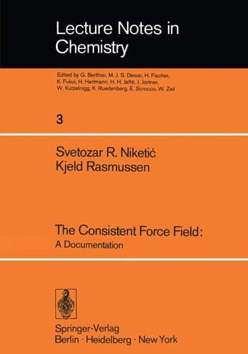 The Consistent Force Field: A Documentation (Lecture Notes in Chemistry, 3)