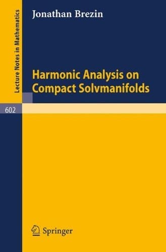 Harmonic Analysis on Compact Solvmanifolds (Lecture Notes in Mathematics, 602)