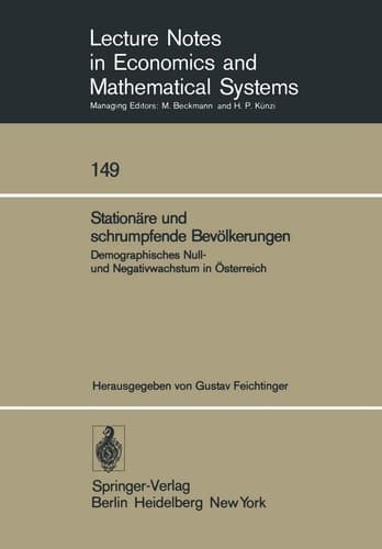 Stationäre Und Schrumpfende Bevölkerungen: Demographisches Null- Und Negativwachstum in Österreich (Lecture Notes in Economics and Mathematical Systems, 149) (German Edition)