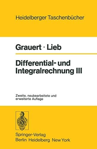 Differential- und Integralrechnung III: Integrationstheorie Kurven- und Flächenintegrale Vektoranalysis (Heidelberger Taschenbücher, 43) (German Edition)