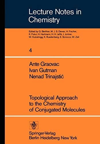 Topological Approach to the Chemistry of Conjugated Molecules (Lecture Notes in Chemistry, 4)