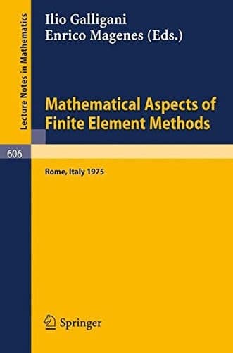 Mathematical Aspects of Finite Element Methods Proceedings of the Conference Held in Rome, December 10 - 12, 1975