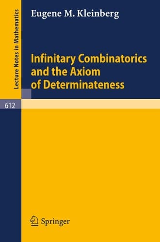Infinitary Combinatorics and the Axiom of Determinateness (Lecture Notes in Mathematics, 612)