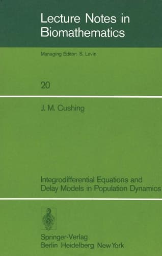 Integrodifferential Equations and Delay Models in Population Dynamics (Lecture Notes in Biomathematics, 20)