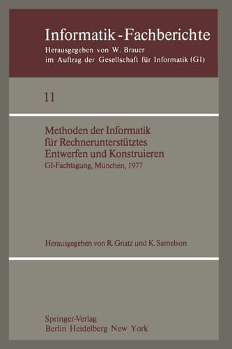 Methoden der Informatik für Rechnerunterstütztes Entwerfen und Konstruieren GI-Fachtagung, München, 19.–21. Oktober 1977