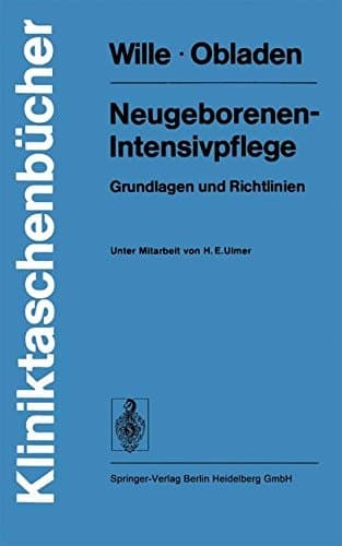Neugeborenen-Intensivpflege Grundlagen und Richtlinien