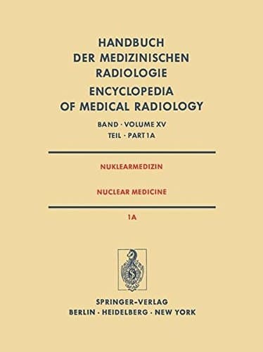Nuklearmedizin/Nuclear Medicine Teil 1A Radiopharmaka · Gerätetechnik Strahlenschutz / Part 1A Radiopharmaceuticals Instrumentation Technology Radiation Protection